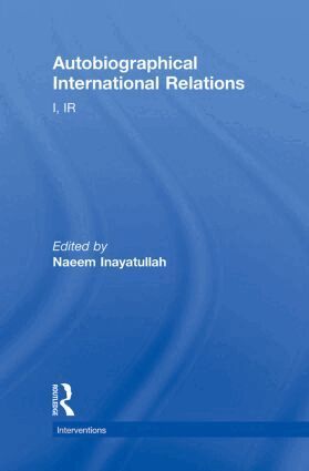 Naeem Inayatullah - Autobiographical International Relations, Inbunden