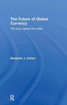 Benjamin J. Cohen, USA) Cohen, Benjamin J. (University of California, Santa Barbara - Future of Global Currency, Inbunden