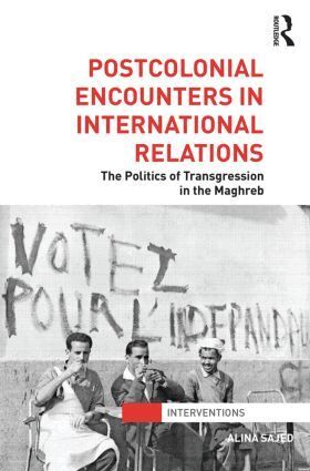 Alina Sajed - Postcolonial Encounters in International Relations, Inbunden