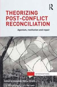 bokomslag Theorizing Post-Conflict Reconciliation