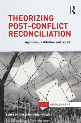 Theorizing Post-Conflict Reconciliation 1