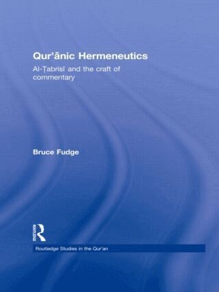 Bruce Fudge - Qur'anic Hermeneutics, Inbunden