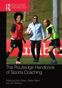 bokomslag Routledge Handbook of Sports Coaching