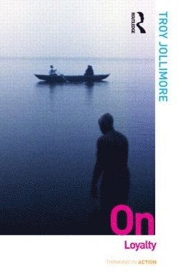 Troy Jollimore - On Loyalty, Häftad
