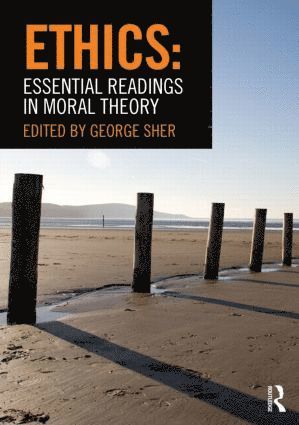 Ethics: Essential Readings in Moral Theory