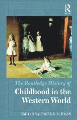 The Routledge History of Childhood in the Western World 1
