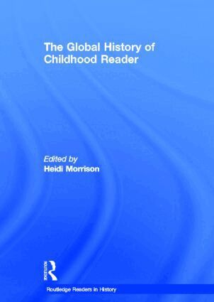 Heidi Morrison - Global History of Childhood Reader, Inbunden