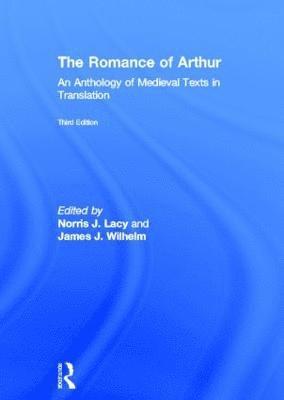Norris Lacy, James Wilhelm, USA) Lacy, Norris (Pennsylvania State University - Romance of Arthur, Inbunden