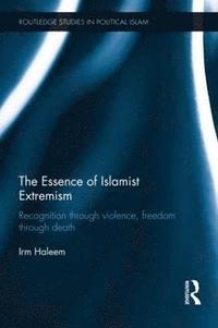 bokomslag The Essence of Islamist Extremism