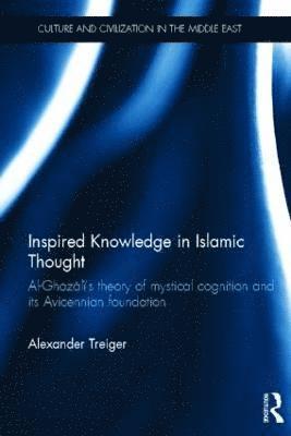 Alexander Treiger, Canada) Treiger, Alexander (Dalhousie University - Inspired Knowledge in Islamic Thought, Inbunden