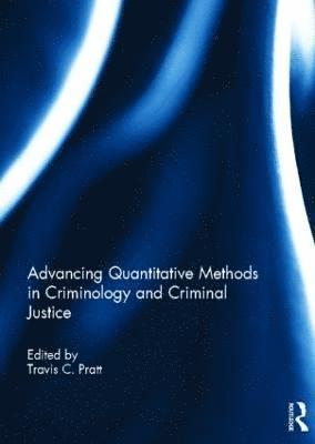 Advancing Quantitative Methods in Criminology and Criminal Justice 1