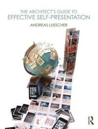 bokomslag The Architects Guide to Effective Self-Presentation