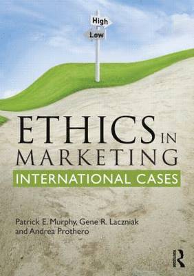Patrick E. Murphy, Gene R. Laczniak - Ethics in Marketing: International Cases and Perspectives, Häftad
