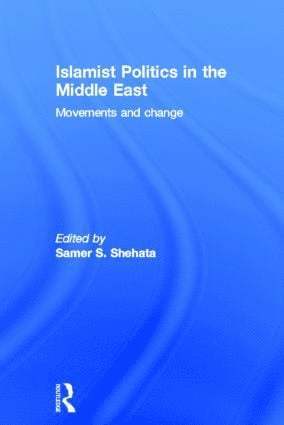 bokomslag Islamist Politics in the Middle East