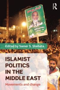 bokomslag Islamist Politics in the Middle East