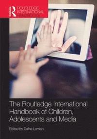 bokomslag The Routledge International Handbook of Children, Adolescents and Media