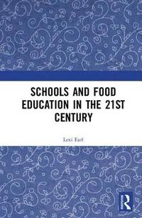 bokomslag Schools and Food Education in the 21st Century