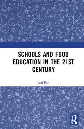 Lexi Earl - Schools and Food Education in the 21st Century, Inbunden
