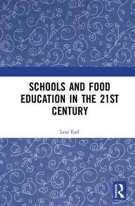 bokomslag Schools and Food Education in the 21st Century