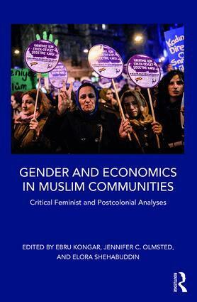 Ebru Kongar, Jennifer Olmsted, Elora Shehabuddin - Gender and Economics in Muslim Communities, Inbunden