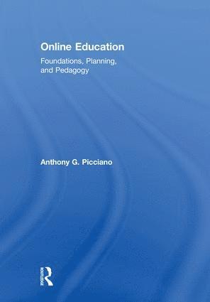 Anthony G. Picciano, USA) Picciano, Anthony G. (Hunter College and the Graduate Center of the City University of New York - Online Education, Inbunden