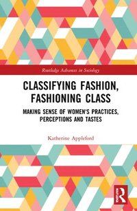 bokomslag Classifying Fashion, Fashioning Class