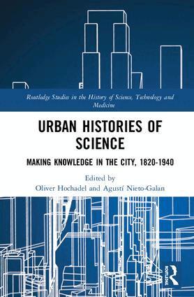 Oliver Hochadel, Agustí Nieto-Galan - Urban Histories of Science, Inbunden