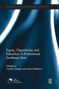 bokomslag Equity, Opportunity and Education in Postcolonial Southeast Asia