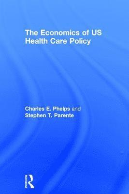 The Economics of US Health Care Policy 1