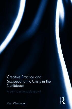 Creative Practice and Socioeconomic Crisis in the Caribbean