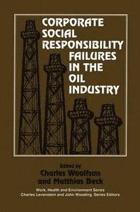 bokomslag Corporate Social Responsibility Failures in the Oil Industry