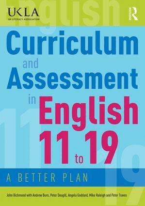 John Richmond, Andrew Burn, Peter Dougill, Angela Goddard, Mike Raleigh, Peter Traves - Curriculum and Assessment in English 11 to 19, Häftad
