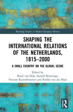 bokomslag Shaping the International Relations of the Netherlands, 1815-2000