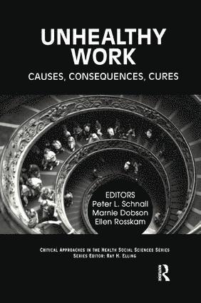 Peter Schnall, Marnie Dobson, Ellen Rosskam, Ray Elling - Unhealthy Work, Häftad