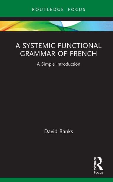 David Banks - Systemic Functional Grammar of French, Inbunden
