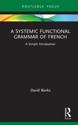 A Systemic Functional Grammar of French 1