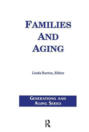 Linda Burton - Families and Aging, Inbunden