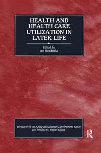 bokomslag Health and Health Care Utilization in Later Life