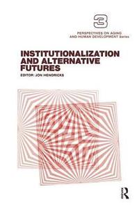 bokomslag Institutionalization and Alternative Futures