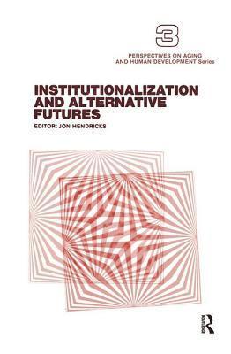 Institutionalization and Alternative Futures 1
