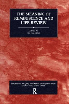 The Meaning of Reminiscence and Life Review 1