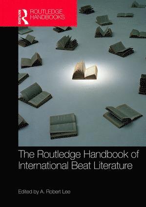 A. Robert Lee - Routledge Handbook of International Beat Literature, Inbunden