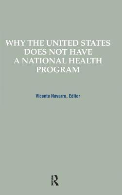 Why the United States Does Not Have a National Health Program 1