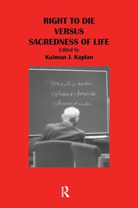 bokomslag Right to Die Versus Sacredness of Life