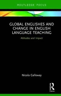 bokomslag Global Englishes and Change in English Language Teaching