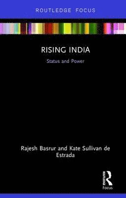 Rajesh Basrur, Kate Sullivan de Estrada, Singapore) Basrur, Rajesh (Nanyang Technological University, UK) Sullivan de Estrada, Kate (University of Oxford, Kate Sullivan De Estrada - Rising India, Inbunden