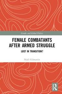 bokomslag Female Combatants after Armed Struggle