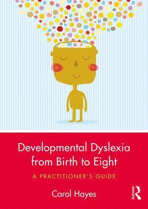 Carol Hayes - Developmental Dyslexia from Birth to Eight, Häftad