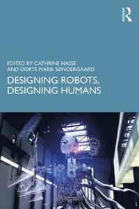 bokomslag Designing Robots, Designing Humans