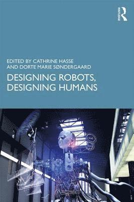 Designing Robots, Designing Humans 1